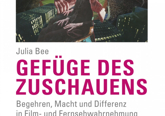 Julia Bee: Gefüge des Zuschauens. Begehren, Macht und Differenz in Film- und Fernsehwahrnehmung, Bielefeld (transcript 2018)