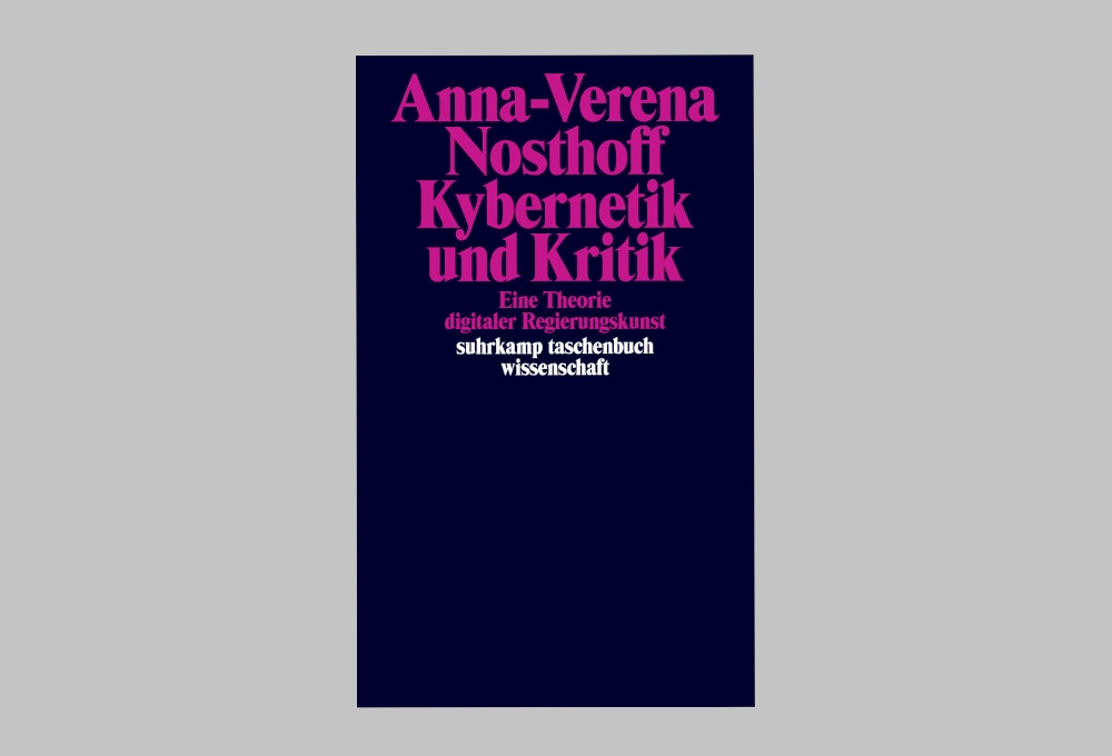 Buchercover: Anna-Verena Nosthoff, Kybernetik und Kritik