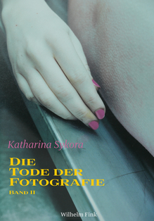 Katharina Sykora: Die Tode der Fotografie II. Tod, Theorie und Fotokunst, Paderborn (Fink) 2015